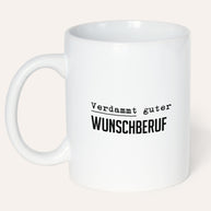 Verdammt guter (+Wunschberuf) - Tasse