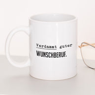 Verdammt guter (+Wunschberuf) - Tasse