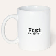 Erstklassige (+ Wunschberuf) - Tasse