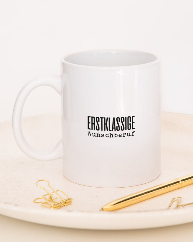 Erstklassige (+ Wunschberuf) - Tasse