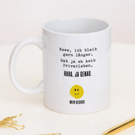Neee, ich bleib gern länger. - Tasse
