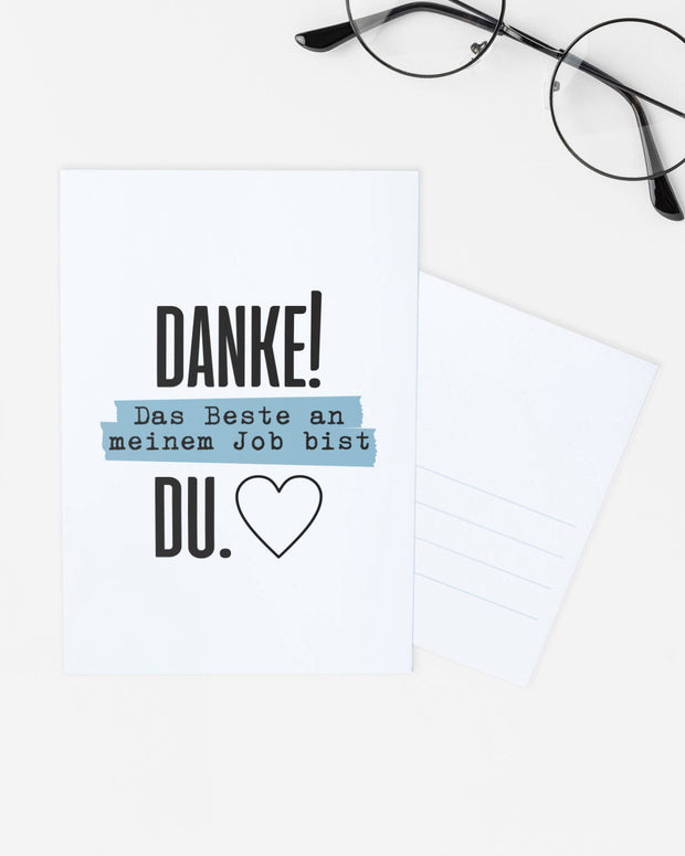Danke! Das beste an meinem Job, bist DU. - Postkarte