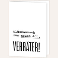 Glückwunsch zum neuen Job. Verräter! - Grußkarte