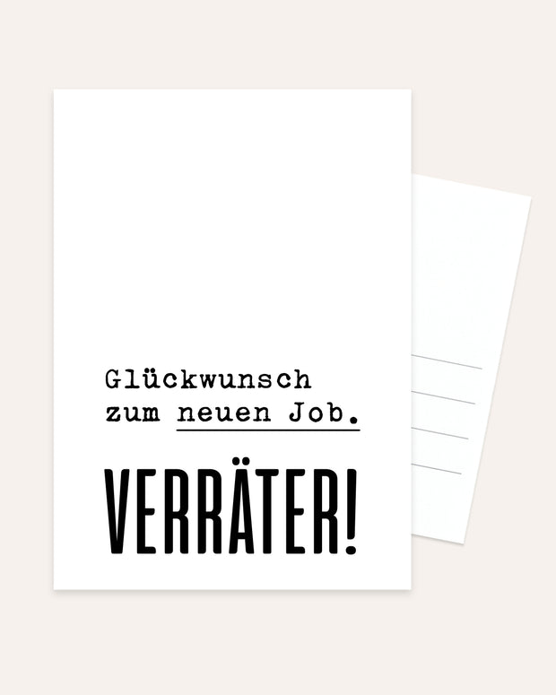Glückwunsch zum neuen Job. Verräter! - Postkarte