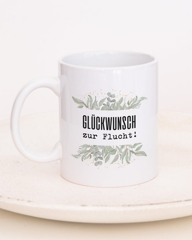 Glückwunsch zur Flucht! - Tasse
