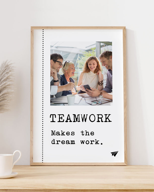 Teamwork makes the Dream work - Foto-Poster