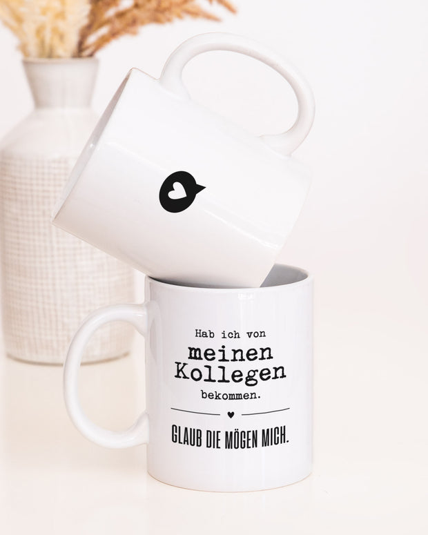 Glaub die mögen mich. - Tasse