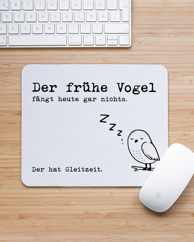 Der frühe Vogel - Mousepad