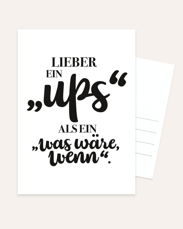 Lieber ein Ups - Postkarte
