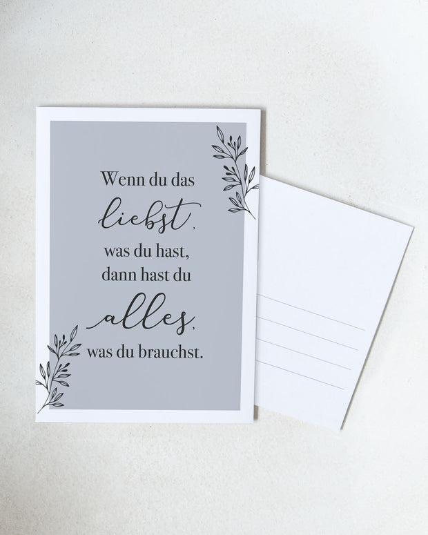 Wenn du das liebst, was du hast - Postkarte