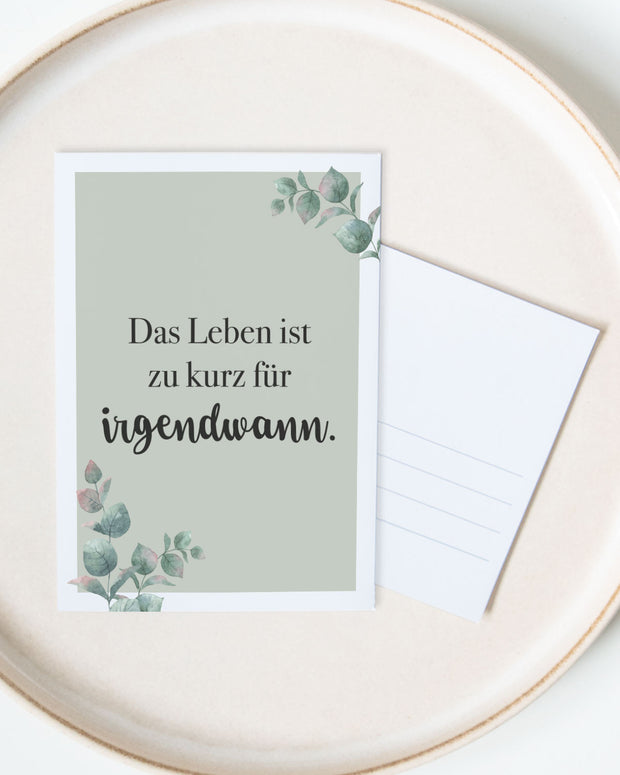 Das Leben ist zu kurz für irgendwann - Postkarte