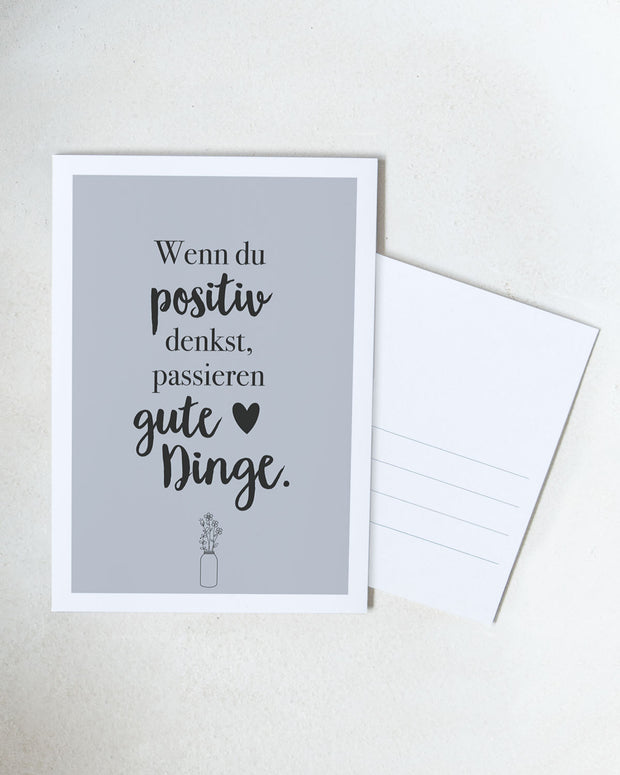 Wenn du positiv denkst, passieren gute Dinge - Postkarte