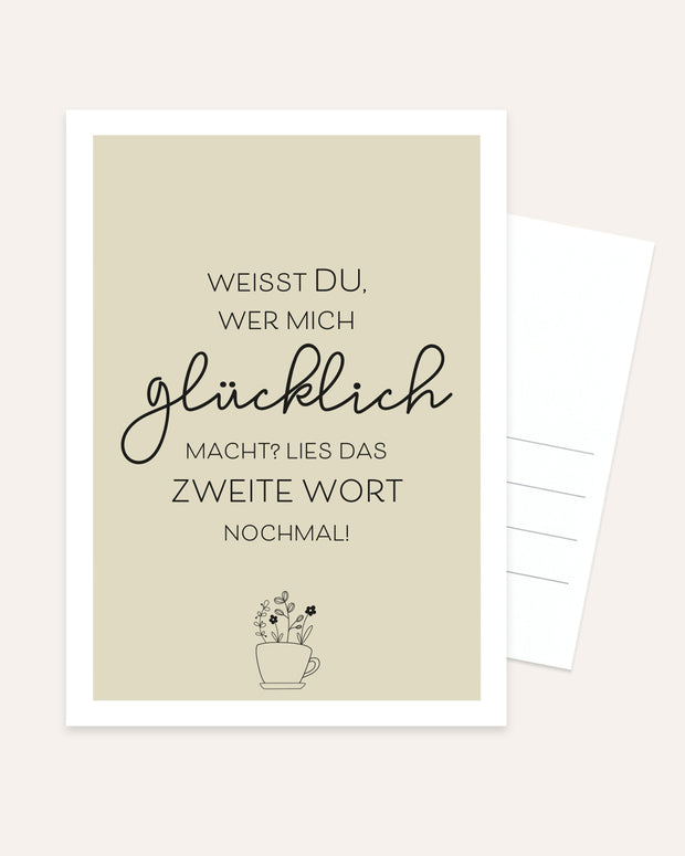 Weißt du wer mich glücklich macht? - Postkarte
