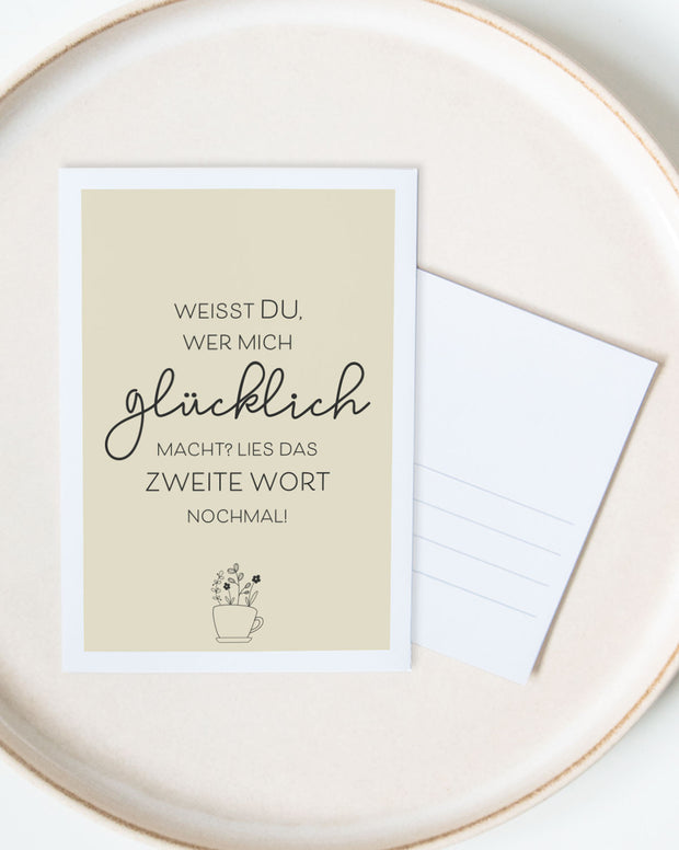 Weißt du wer mich glücklich macht? - Postkarte