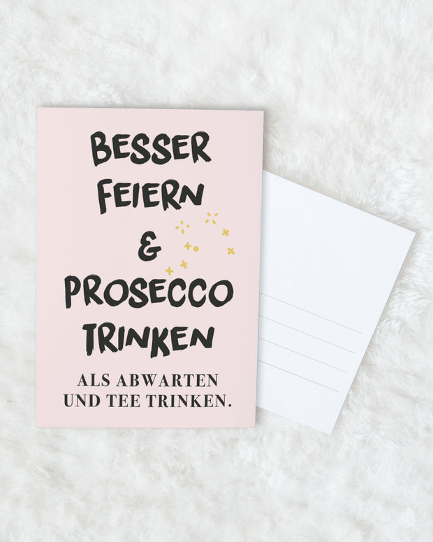 Besser feiern & Prosecco trinken - Postkarte