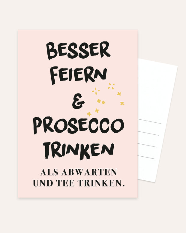Besser feiern & Prosecco trinken - Postkarte