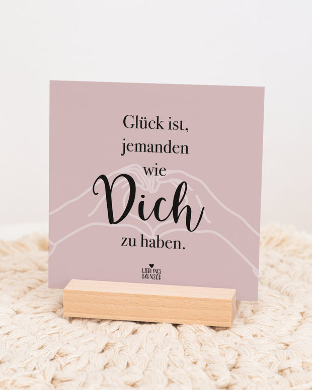 Glück ist, jemanden wie Dich zu haben - Karten im Holzaufsteller