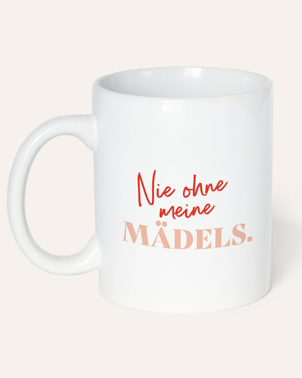 Nie ohne meine Mädels - Tasse
