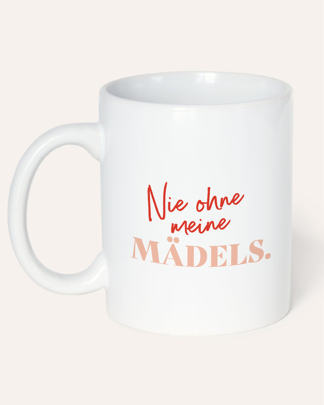 Nie ohne meine Mädels - Tasse