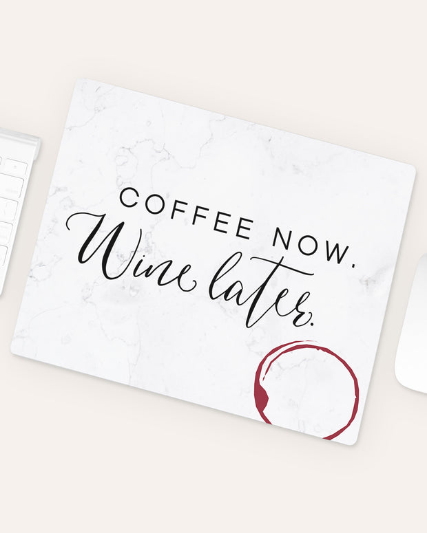 Coffee now, Wine later - Mousepad