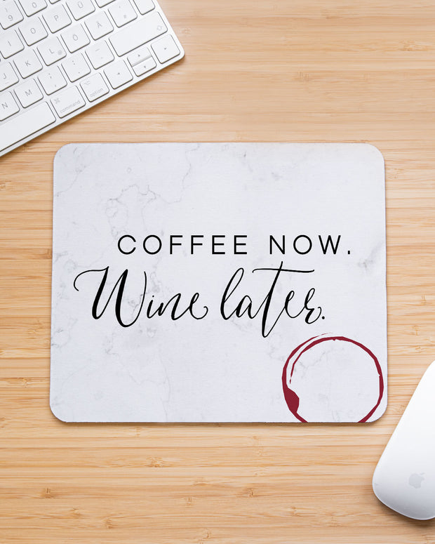 Coffee now, Wine later - Mousepad