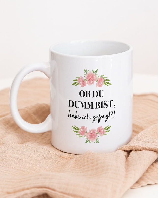 Motiv: Ob du dumm bist - VS" Tasse