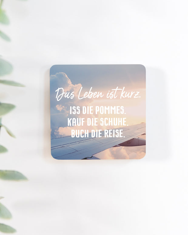 Das Leben ist kurz - Magnet