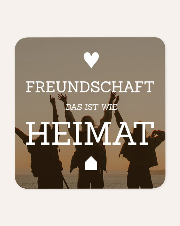 Freundschaft ist wie Heimat - Magnet