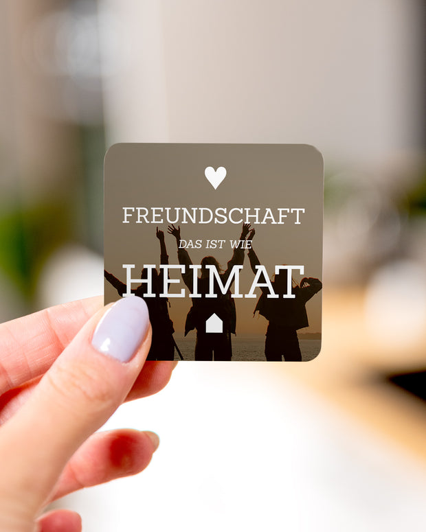Freundschaft ist wie Heimat - Magnet