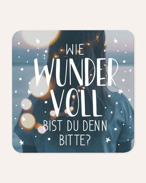 Wie wundervoll - Magnet