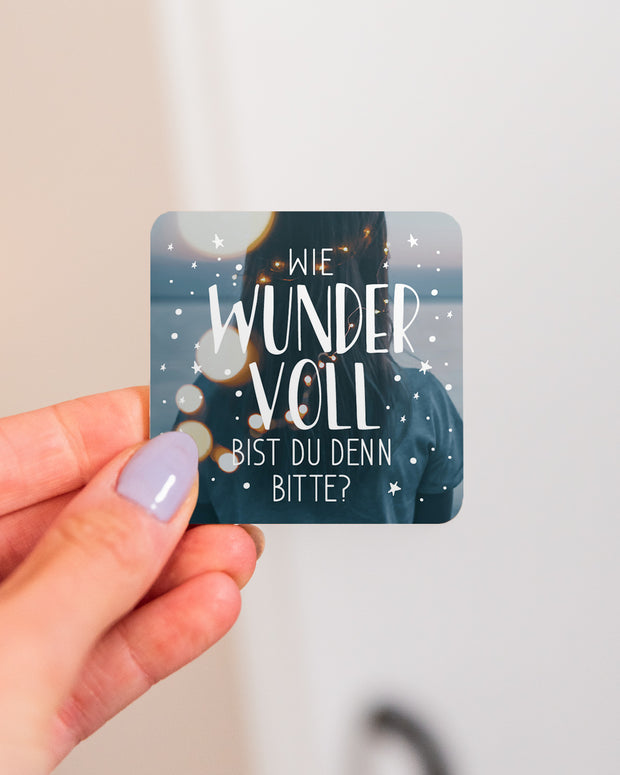 Wie wundervoll - Magnet