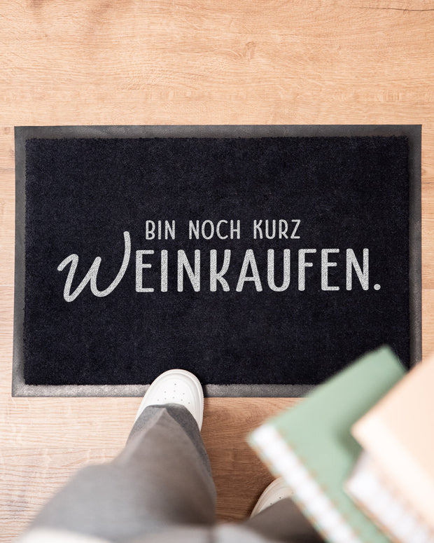 Bin noch kurz (W)einkaufen! - Fußmatte