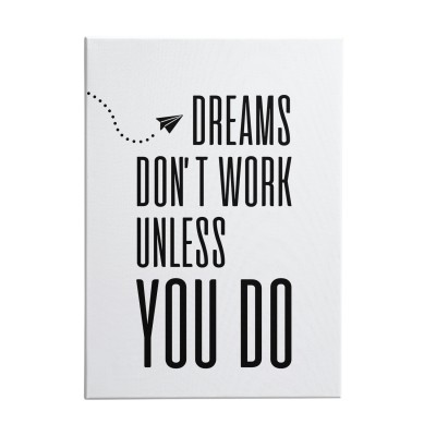 Dreams don't work unless you do - Leinwandbild von Lieblingskollegen