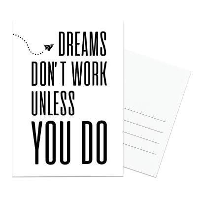 Dreams don't work unless you do - Postkarte von Lieblingskollegen