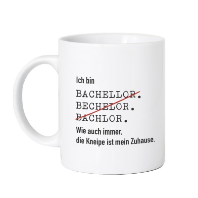 Ich bin Bachelor - Lustige Tasse für Studenten