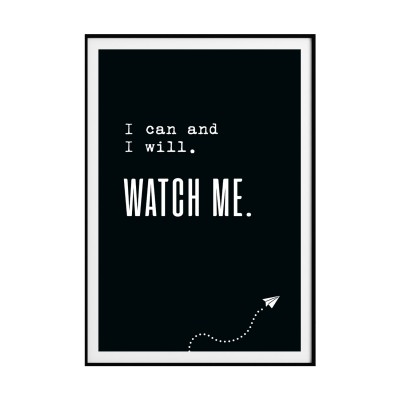 I can. I will. Watch me. 