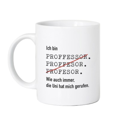 Lustige Tasse für Proffessoren - Tasse "Ich bin Professor"